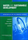Water and Sustainable Development - National Research Council ; Division on Earth and Life Studies ; Board on Chemical Sciences and Technology ; Chemical Sciences Roundtable - 9780309092005