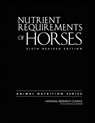Nutrient Requirements of Horses - National Research Council ; Division on Earth and Life Studies ; Board on Agriculture and Natural Resources ; Committee on Nutrient Requirements of Horses - 9780309102124