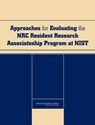 Approaches for Evaluating the NRC Resident Research Associateship Program at NIST - National Research Council ; Policy and Global Affairs ; Board on Higher Education and Workforce ; Committee on Approaches for the Evaluation of the NIST/NRC Postdoctoral Research Associateships Program - 9780309112185