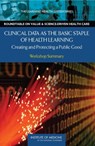 Clinical Data as the Basic Staple of Health Learning - Institute of Medicine ; Roundtable on Value and Science-Driven Health Care - 9780309120609