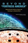 Beyond "Fortress America" - NATIONAL RESEARCH COUNCIL ; POLICY AND GLOBAL AFFAIRS ; SECURITY,  and Cooperation Development ; Committee on Scientific Communication and National Security ; Security, and Prosperity Committee on Science - 9780309130264