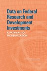 Data on Federal Research and Development Investments - National Research Council ; Division of Behavioral and Social Sciences and Education ; Committee on National Statistics ; Panel on Modernizing the Infrastructure of the National Science Foundation Federal Funds Survey - 9780309145237