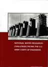 National Water Resources Challenges Facing the U.S. Army Corps of Engineers - National Research Council ; Division on Earth and Life Studies ; Water Science and Technology Board ; Engineering Committee on U.S. Army Corps of Engineers Water Resources Science - 9780309211321