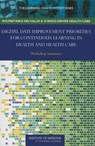 Digital Data Improvement Priorities for Continuous Learning in Health and Health Care - Institute of Medicine ; Roundtable on Value and Science-Driven Health Care - 9780309259415