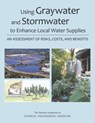 Using Graywater and Stormwater to Enhance Local Water Supplies - Engineering National Academies of Sciences ; Division on Earth and Life Studies ; Water Science and Technology Board ; Costs Committee on the Beneficial Use of Graywater and Stormwater: An Assessment of Risks - 9780309388351