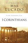 Life Lessons from 1 Corinthians - Max Lucado - 9780310086420