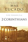 Life Lessons from 2 Corinthians - Max Lucado - 9780310086444