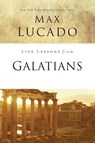 Life Lessons from Galatians - Max Lucado - 9780310086468