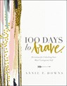 100 Days to Brave - Annie F. Downs - 9780310089629