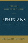 Ephesians - Dr. David Jeremiah - 9780310091684
