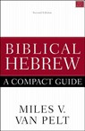 Biblical Hebrew: A Compact Guide - Miles V. Van Pelt - 9780310093787