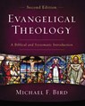 Evangelical Theology, Second Edition - Michael F. Bird - 9780310093978