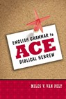 English Grammar to Ace Biblical Hebrew - Miles V. Van Pelt - 9780310100874