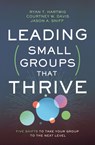 Leading Small Groups That Thrive - Ryan T. Hartwig ; Courtney W. Davis ; Jason A. Sniff - 9780310106708