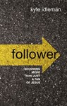 Follower - Kyle Idleman - 9780310108085