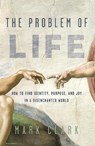 The Problem of Life - Mark Clark - 9780310108450