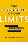 The Good News of Our Limits - Sean McGever - 9780310114451