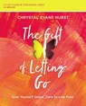 The Gift of Letting Go Study Guide plus Streaming Video - Chrystal Evans Hurst - 9780310121725