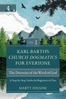 Karl Barth's Church Dogmatics for Everyone, Volume 1---The Doctrine of the Word of God - Marty Folsom - 9780310125679