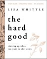 The Hard Good Bible Study Guide plus Streaming Video - Lisa Whittle - 9780310138655