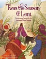 'Twas the Season of Lent - Glenys Nellist - 9780310139379