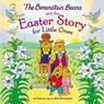 The Berenstain Bears and the Easter Story for Little Ones - Mike Berenstain - 9780310139539