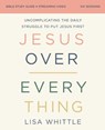 Jesus Over Everything Bible Study Guide plus Streaming Video, Updated Edition - Lisa Whittle - 9780310146773