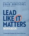 Lead Like It Matters Workbook - Craig Groeschel - 9780310151210