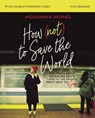 How (Not) to Save the World Bible Study Guide plus Streaming Video - Hosanna Wong - 9780310151227