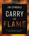 Carry the Flame Bible Study Guide plus Streaming Video - Jim Cymbala - 9780310160755