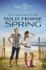 Wild Horse Spring - Lisa Williams Kline - 9780310163763