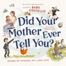 Did Your Mother Ever Tell You? - Barbara ("Babs") Costello - 9780310167662