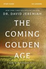 The Coming Golden Age Bible Study Guide - Dr. David Jeremiah - 9780310167969