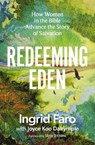 Redeeming Eden - Ingrid Faro ; Joyce Koo Dalrymple - 9780310169307