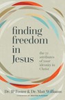 Finding Freedom in Jesus - JP Foster ; Matt Williams - 9780310171034