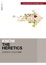 Know the Heretics (Includes Free Streaming Video) - Justin S. Holcomb - 9780310178064