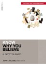 Know Why You Believe (Includes Free Streaming Video) - K. Scott Oliphint - 9780310178095
