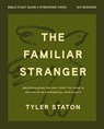 The Familiar Stranger Bible Study Guide plus Streaming Video - Tyler Staton - 9780310182689