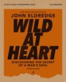 Wild at Heart Study Guide Plus Streaming Video, Updated Edition: Discovering the Secret of a Man's Soul - John Eldredge - 9780310183877