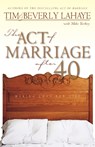 The Act of Marriage After 40 - Tim LaHaye ; Beverly LaHaye ; Mike Yorkey - 9780310231141