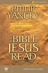 The Bible Jesus Read Participant's Guide - Philip Yancey - 9780310241850