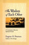 The Wisdom of Each Other - Eugene H. Peterson - 9780310242475