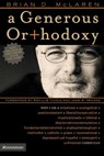 A Generous Orthodoxy - Brian D. McLaren - 9780310258032
