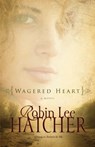 Wagered Heart - Robin Lee Hatcher - 9780310259268