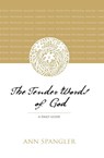 The Tender Words of God - Ann Spangler - 9780310267164