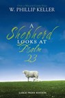 A Shepherd Looks at Psalm 23, Large Print Edition - W. Phillip Keller - 9780310274438