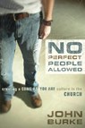 No Perfect People Allowed - John Burke - 9780310275015