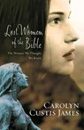 Lost Women of the Bible - Carolyn Custis James - 9780310285250
