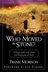 Who Moved the Stone?: A Skeptic Looks at the Death and Resurrection of Christ - Frank Morison - 9780310295617