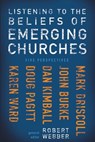 Listening to the Beliefs of Emerging Churches - Robert E. Webber ; Zondervan - 9780310297444